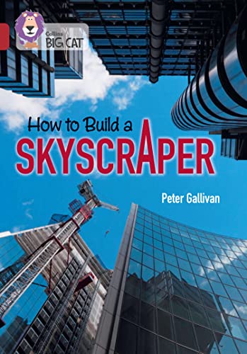 How to Build a Skyscraper: Band 14/Ruby (Collins Big Cat) - Animalerie en promo à 3.00€
