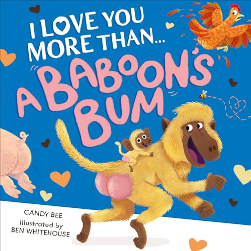 I Love You More Than a Baboon’s Bum: A fantastically funny... - Amazon Royaume-Uni à 2.00€