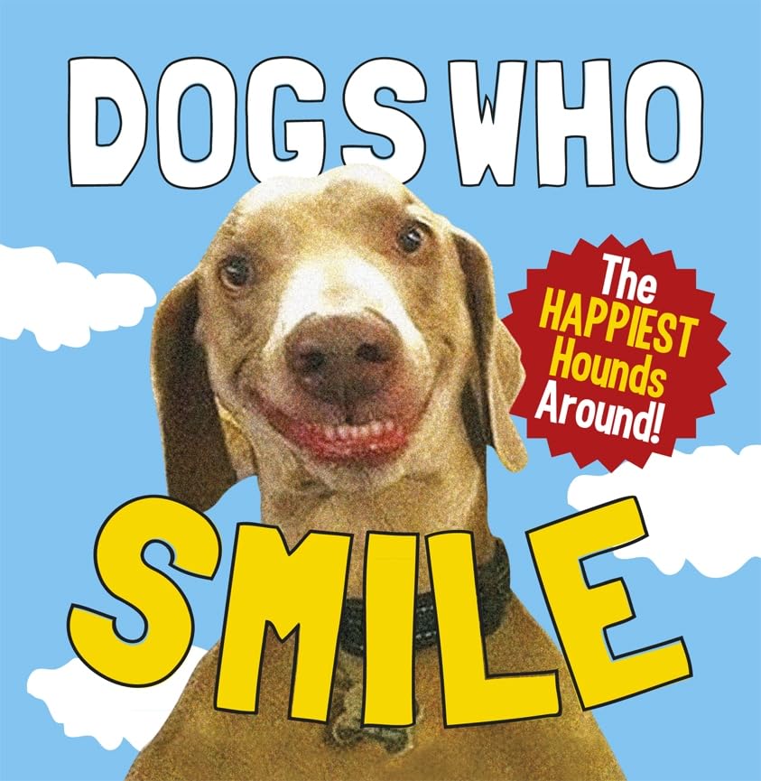 Dogs Who Smile: The Happiest Hounds Around - Animalerie Amazon Allemagne à 22.86€