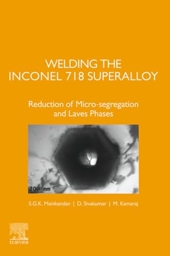 Welding the Inconel 718 Superalloy: Reduction of...