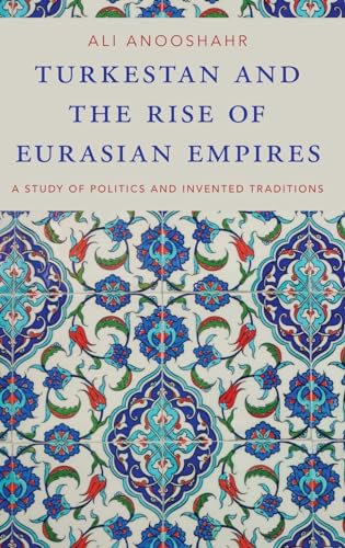 Turkestan and the Rise of Eurasian Empires: A Study of... - Maison & Cuisine en promo à 23.13€