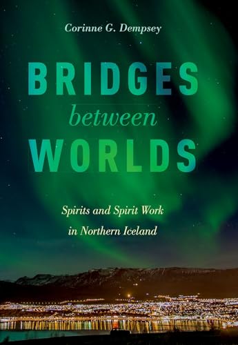 Bridges between Worlds: Spirits and Spirit Work in Northern... - Amazon Italie à 15.55€