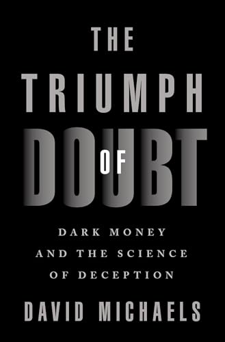 The Triumph of Doubt: Dark Money and the Science of... - DIY & Tools Amazon Italy à 7.95€