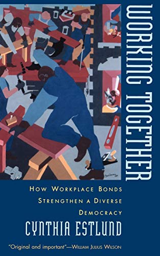 Working Together: How Workplace Bonds Strengthen a Diverse... - Amazon Espagne à 18.51€