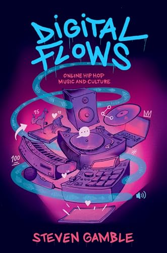 Digital Flows: Online Hip Hop Music and Culture - Livres & eBooks en promo à 4.92€
