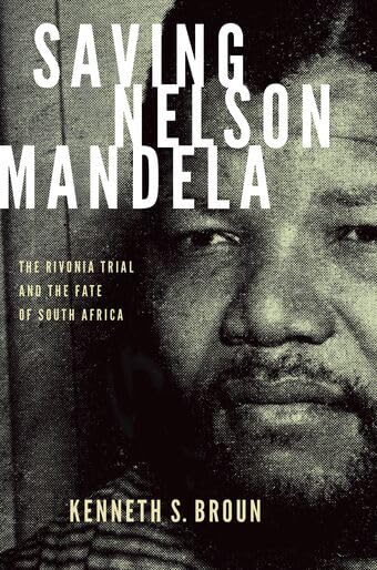 Saving Nelson Mandela: The Rivonia Trial and the Fate of... - Amazon Italie à 6.47€