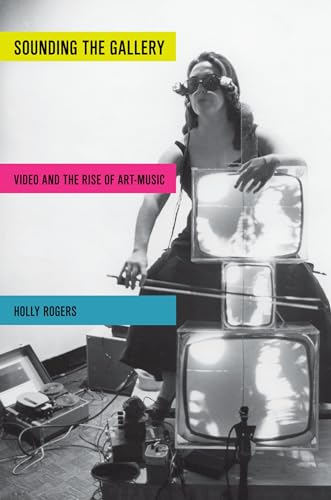 Sounding the Gallery: Video And The Rise Of Art-Music... - Livres & eBooks en promo à 11.12€