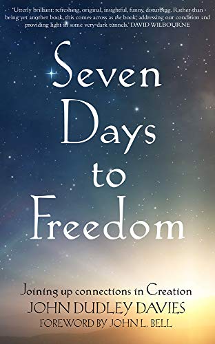 Seven Days To Freedom: Joining up connections in Creation - Amazon Royaume-Uni à 5.85€