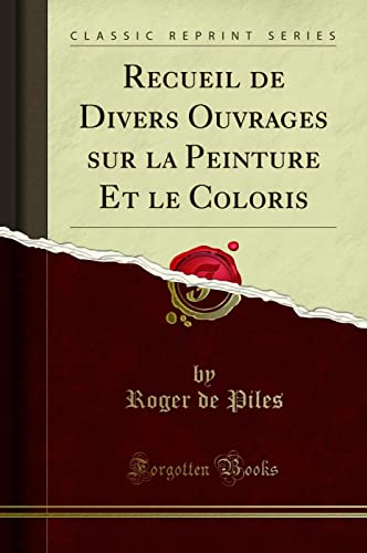 Recueil de Divers Ouvrages sur la Peinture Et le Coloris... - Amazon Royaume-Uni à 9.49€