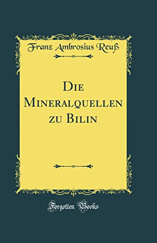Die Mineralquellen Zu Bilin (Classic Reprint) - Bon plan à 11.23€