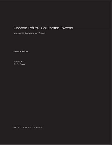 George Pólya: Collected Papers, Volume 2: Location of Zeros... - Animalerie Amazon Espagne à 8.05€