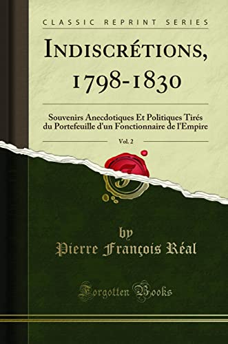 Indiscrétions, 1798-1830, Vol. 2 (Classic Reprint):... - Maison & Cuisine Amazon Royaume-Uni à 8.01€