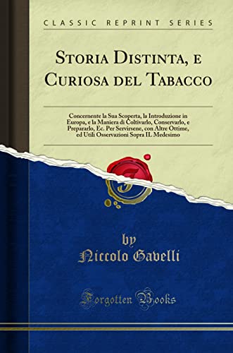Storia Distinta, e Curiosa del Tabacco: Concernente La Sua... - Deal du jour à 2.26€