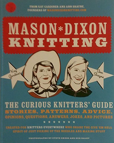 Mason-Dixon Knitting: The Curious Knitter's Guide: Stories... - Livres & eBooks Amazon Espagne à 8.81€