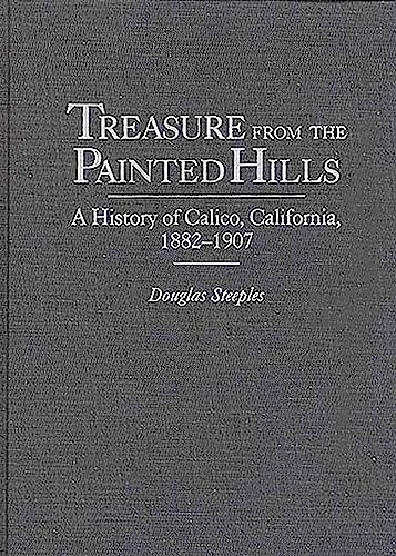 Treasure from the Painted Hills: A History of Calico... - Livres & eBooks Amazon Allemagne à 15.10€