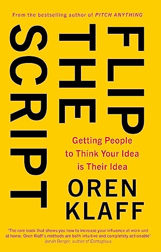 Flip the Script: Getting People to Think Your Idea is Their... - Livres & eBooks Amazon Espagne à 4.06€