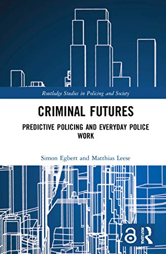 Criminal Futures: Predictive Policing and Everyday Police... - Amazon Spain à 15.29€
