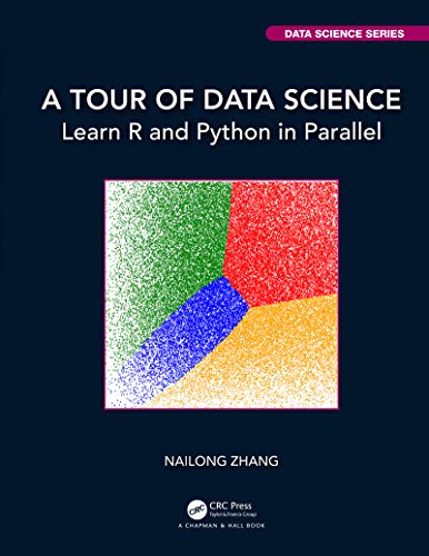 A Tour of Data Science: Learn R and Python in Parallel... - Amazon Allemagne à 11.72€