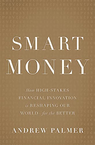 Smart Money: How High-Stakes Financial Innovation is... - Amazon Allemagne à 12.99€