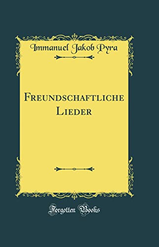 Freundschaftliche Lieder (Classic Reprint) - Bon plan à 11.60€