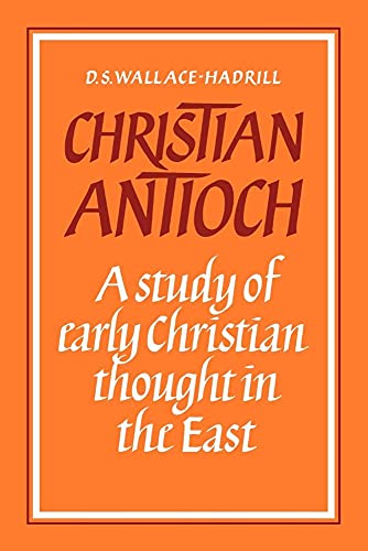 Christian Antioch: A Study of Early Christian Thought in... - Livres & eBooks en promo à 6.70€