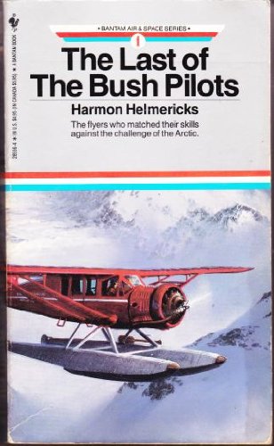 The Last of the Bush Pilots (The Bantam Air & Space Series... - Livres & eBooks Amazon Royaume-Uni à 26.25€