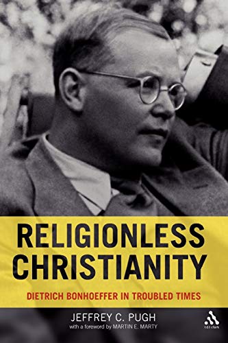 Religionless Christianity: Dietrich Bonhoeffer in Troubled... - Amazon Royaume-Uni à 5.24€