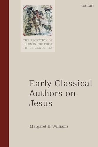Early Classical Authors on Jesus (The Reception of Jesus in... - Amazon Allemagne à 18.46€