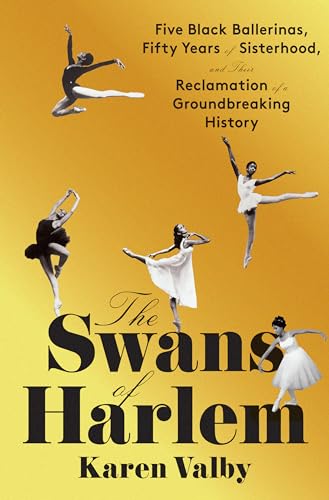 The Swans of Harlem: Five Black Ballerinas, Fifty Years of... - Sports & Fitness en promo à 12.48€