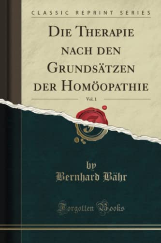 Die Therapie nach den Grundsätzen der Homöopathie, Vol. 1... - Bon plan à 5.73€