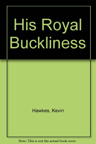 His Royal Buckliness - Livres & eBooks Amazon Royaume-Uni à 15.25€