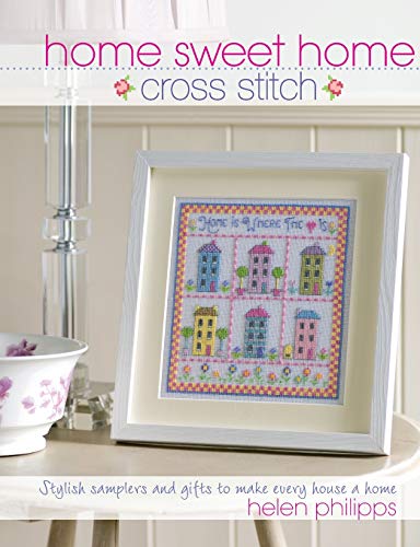 Home Sweet Home Cross Stitch: Stylish Samplers and Gifts to... - Amazon Royaume-Uni à 3.51€