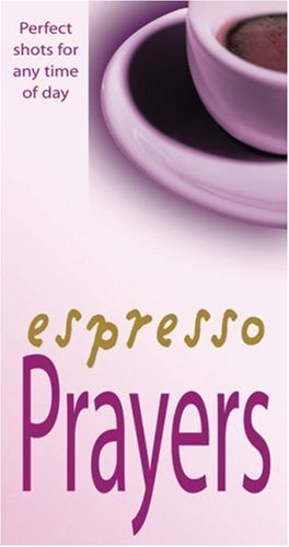 Espresso Prayers: Short, Concentrated Prayers to Help You... - Livres & eBooks Amazon Royaume-Uni à 0.59€
