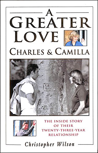 Greater Love: Charles and Camilla - The Inside Story of... - Livres & eBooks Amazon Allemagne à 73.59€