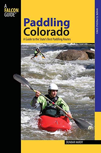 Paddling Colorado: A Guide To The State's Best Paddling... - Amazon Royaume-Uni à 29.06€