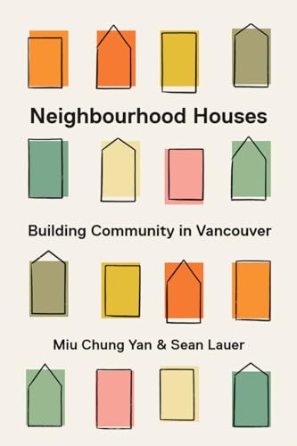 Neighbourhood Houses: Building Community in Vancouver - Amazon Royaume-Uni à 26.99€
