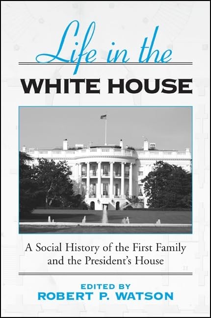 Life in the White House: A Social History of the First... - Livres & eBooks Amazon Allemagne à 6.08€