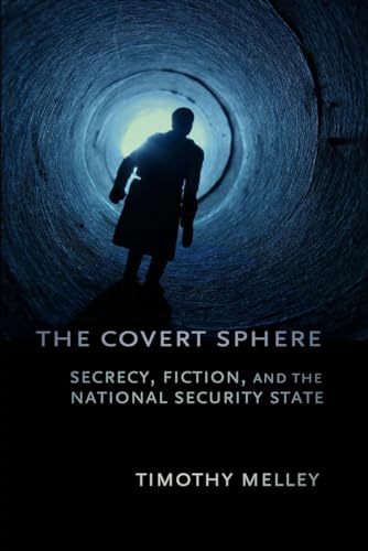 The Covert Sphere: Secrecy, Fiction, and the National... - Livres & eBooks Amazon Royaume-Uni à 5.00€