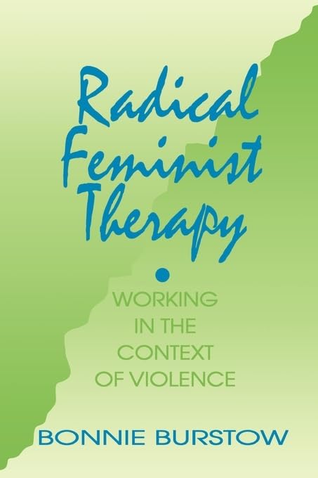 Radical Feminist Therapy: Working in the Context of Violence - Livres & eBooks en promo à 20.92€