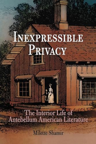 Inexpressible Privacy: The Interior Life of Antebellum... - Amazon Royaume-Uni à 22.99€