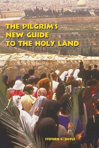 The Pilgrim's New Guide to the Holy Land: Second Edition - Réduction -74% à 6.30€