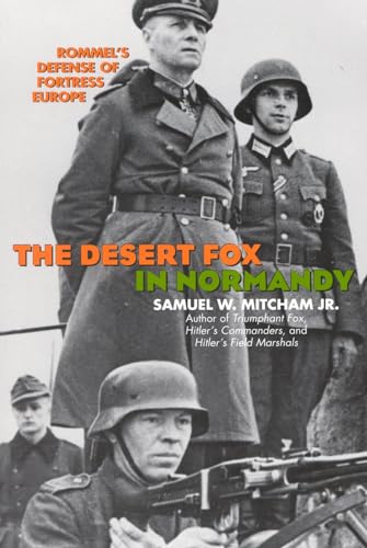 The Desert Fox in Normandy: Rommel's Defense Of Fortress... - Livres & eBooks en promo à 13.99€