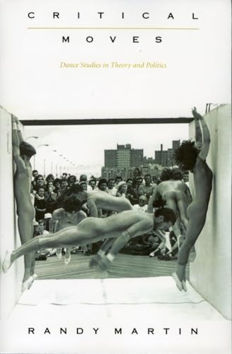 Critical Moves: Dance Studies in Theory and Politics - Bon plan à 5.00€