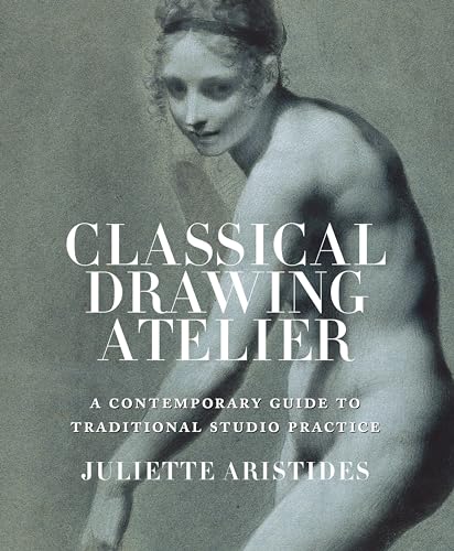 Classical Drawing Atelier: A Contemporary Guide to... - DIY & Tools Amazon Spain à 17.85€