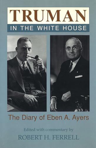 Truman in the White House: Diary of Eden A. Ayers - Livres & eBooks Amazon Royaume-Uni à 52.88€