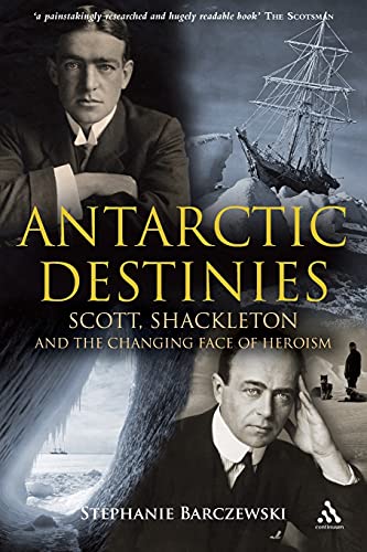 Antarctic Destinies: Scott, Shackleton, and the Changing... - Amazon Royaume-Uni à 6.40€
