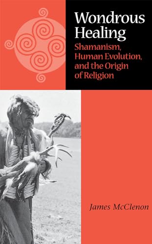 Wondrous Healing: Shamanism, Human Evolution, and the... - Livres & eBooks Amazon Royaume-Uni à 36.00€