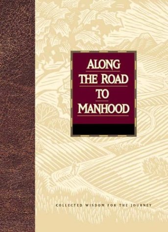 Along the Road to Manhood: Collected Wisdom for the Journey... - Livres & eBooks Amazon Allemagne à 10.92€