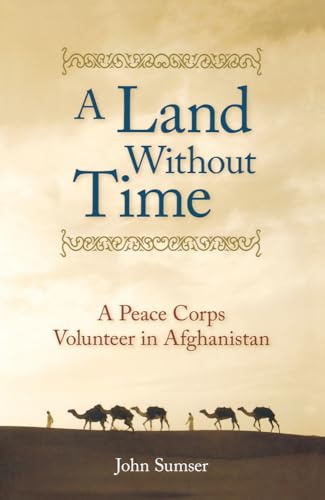 A Land Without Time: A Peace Corps Volunteer in Afghanistan - Livres & eBooks Amazon Royaume-Uni à 16.44€