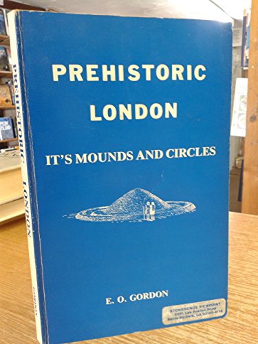 Prehistoric London: Its Mounds and Circles - Livres & eBooks Amazon Espagne à 31.19€